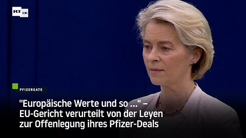 EU-Gericht verurteilt von der Leyen zur Offenlegung ihres Pfizer-Deals