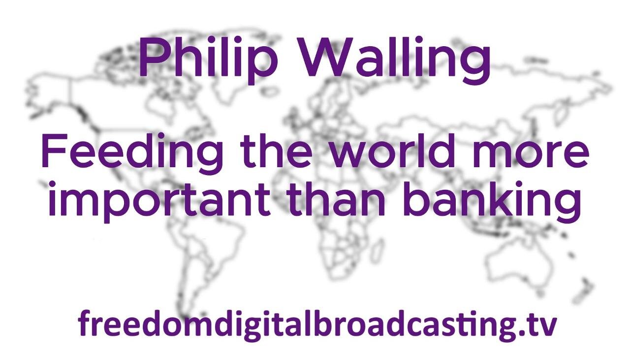 Feeding the world more important than banking Philip Walling - Interview 11.08.23 Preview