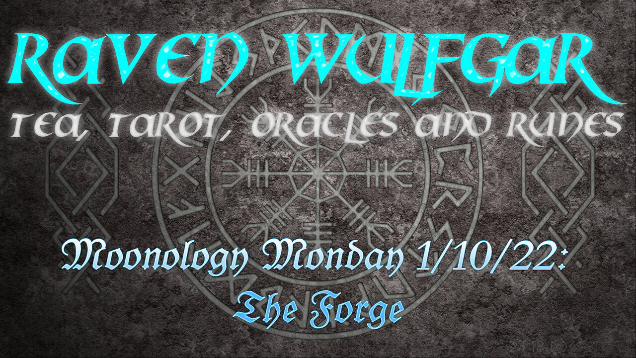 Moonology Monday 1/10/22: The Forge