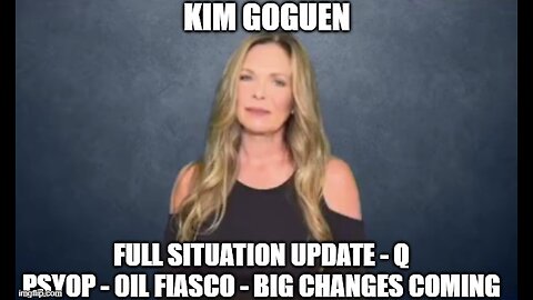 Kim Goguen: Full Situation Update 10/5/24 - Q Psyop - Oil Fiasco - Big Changes Coming!
