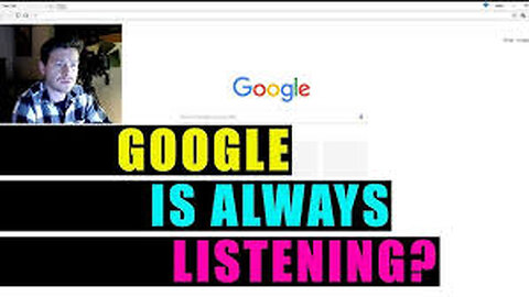 Is Google Always Listening. Spy Covert Evidence