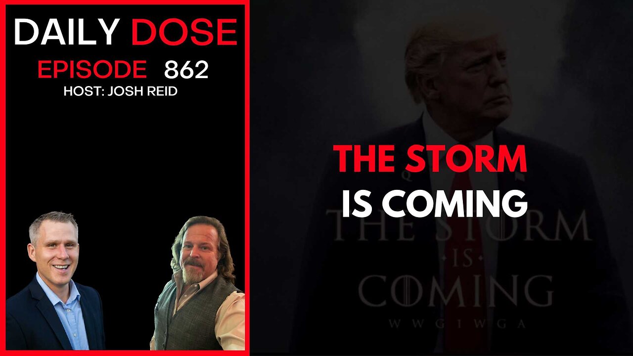 The Storm Is Coming | Ep. 862 The Daily Dose