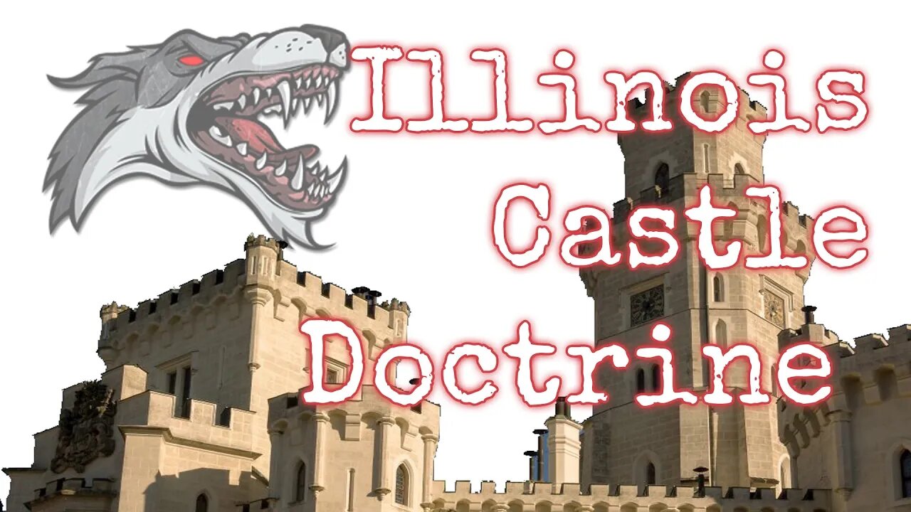 Illinois Castle Doctrine? Use of Force in Defense of Dwelling