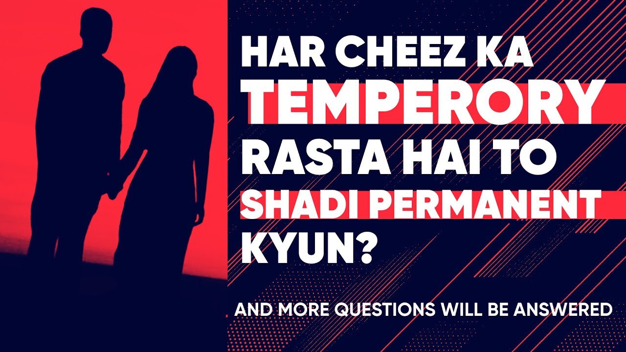 Har Cheez ka Temporary Rasta Shadi Permanent kyun? | Sabeel Comment | SabeelMedia