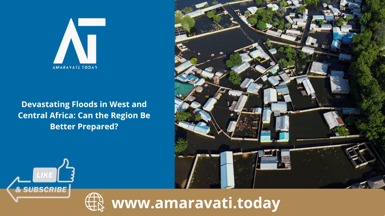 Devastating Floods in West and Central Africa Can the Region Be Better Prepared | Amaravati Today