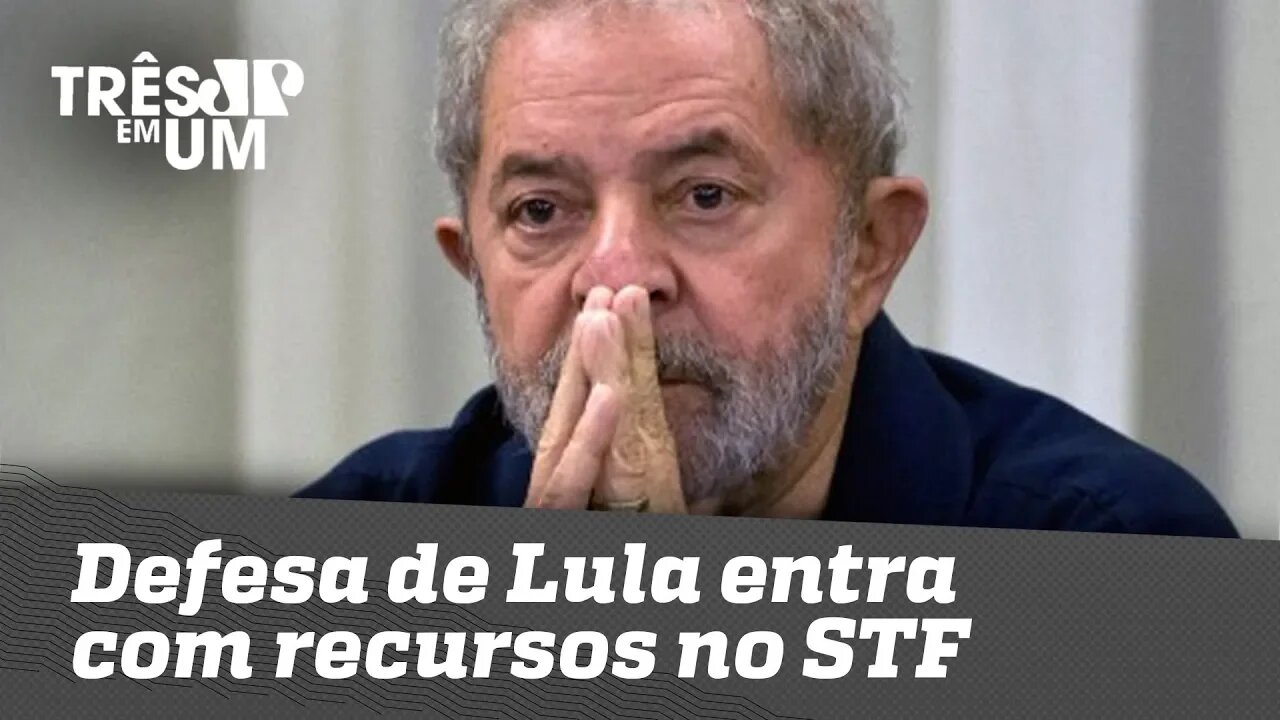 Defesa de Lula entra com recursos no STF