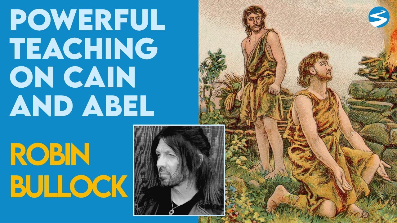 Robin Bullock: Teaching on Cain and Abel | March 29 2021