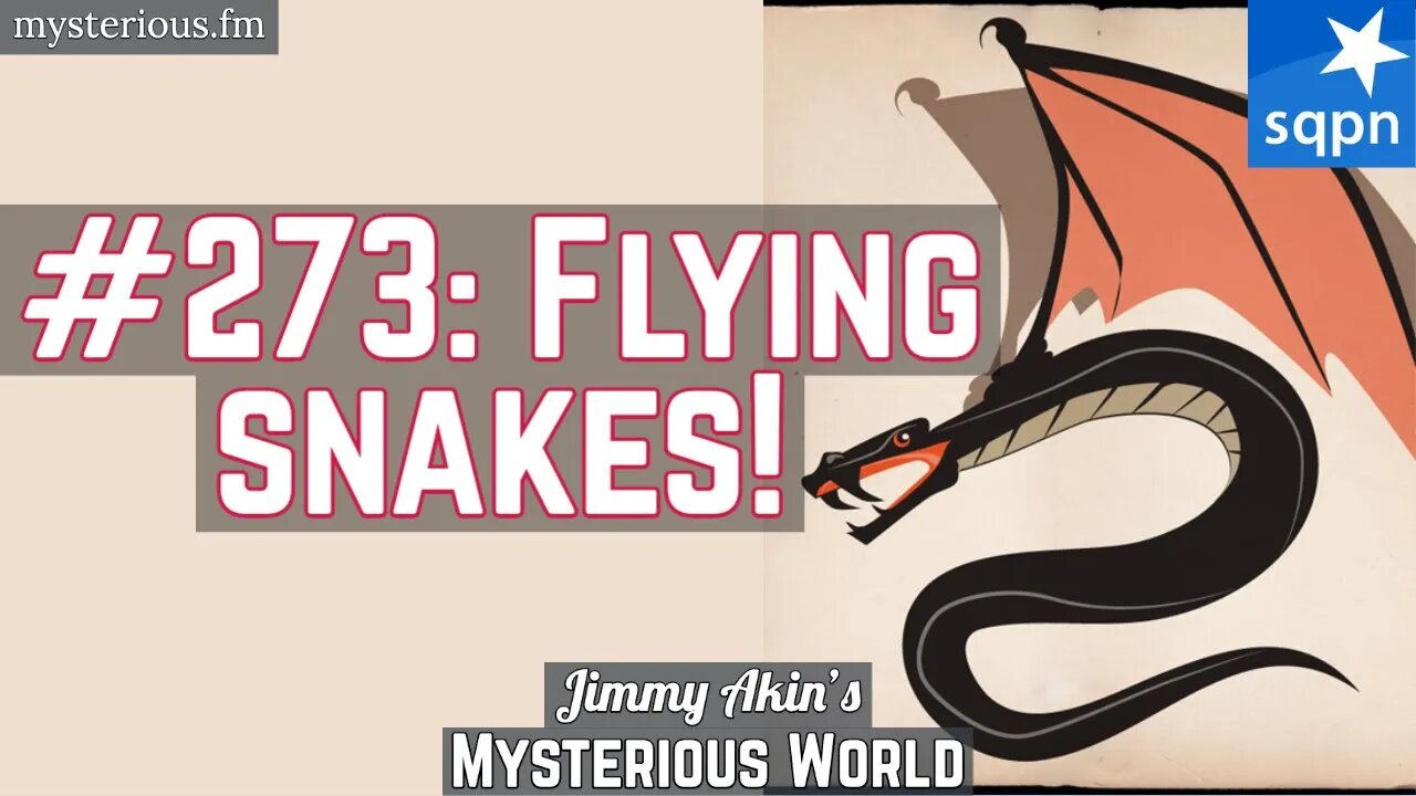 Flying Snakes! (Herodotus, Isaiah, Bible, Fossils, Serpent, Cobra) - Jimmy Akin's Mysterious World