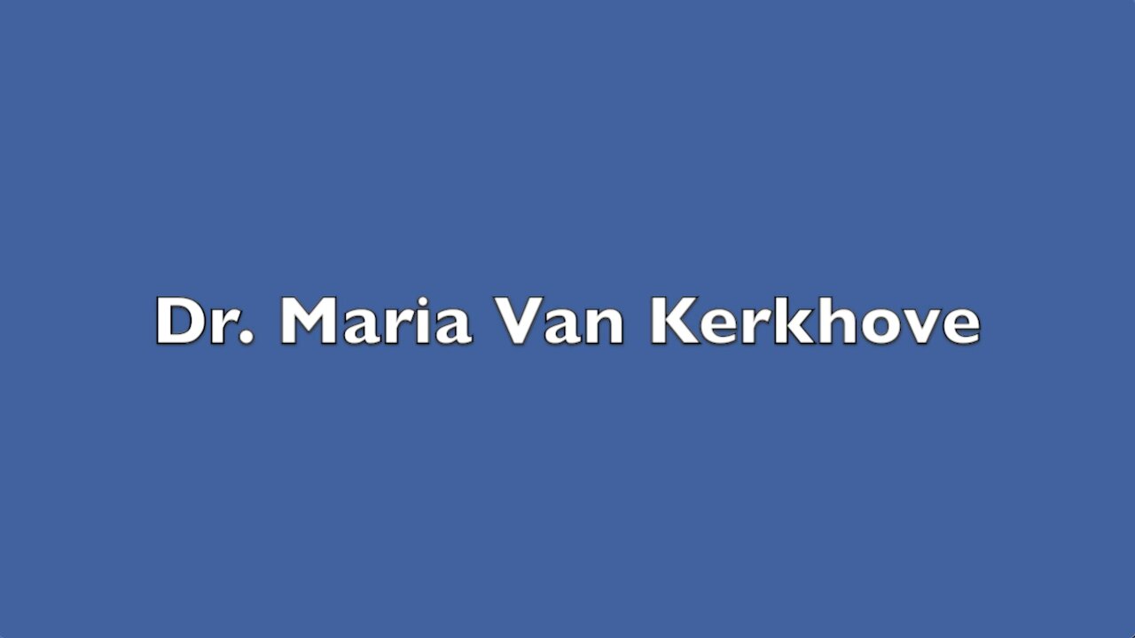 DR. MARIA VAN KERKHOVE WANTS STRONGER SURVEILLANCE