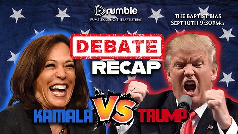 TRUMP vs KAMALA Debate RECAP SHOW | The Baptist Bias (Season 4)