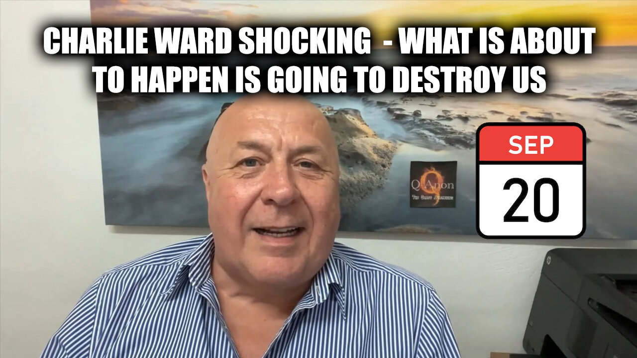 Charlie Ward SHOCKING Sept 20 - What Is About To Happen Is Going To Destroy Us