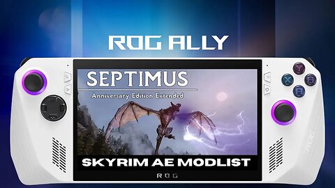 Skyrim AE: Septimus Modlist (1.7.1) | ROG Ally