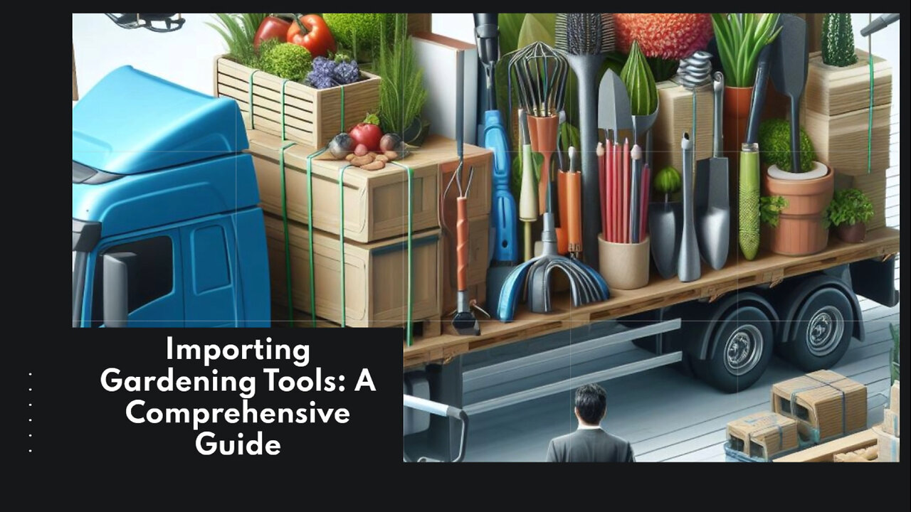 From Seed to Sale: Importing Gardening Tool Sets into the USA