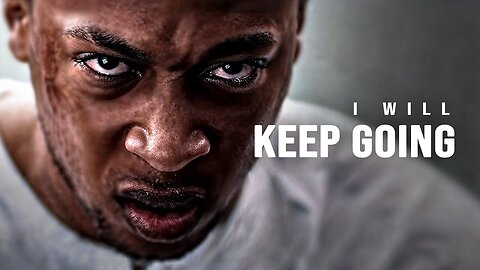 WILL KEEP GOING - Powerful Motivational Speech