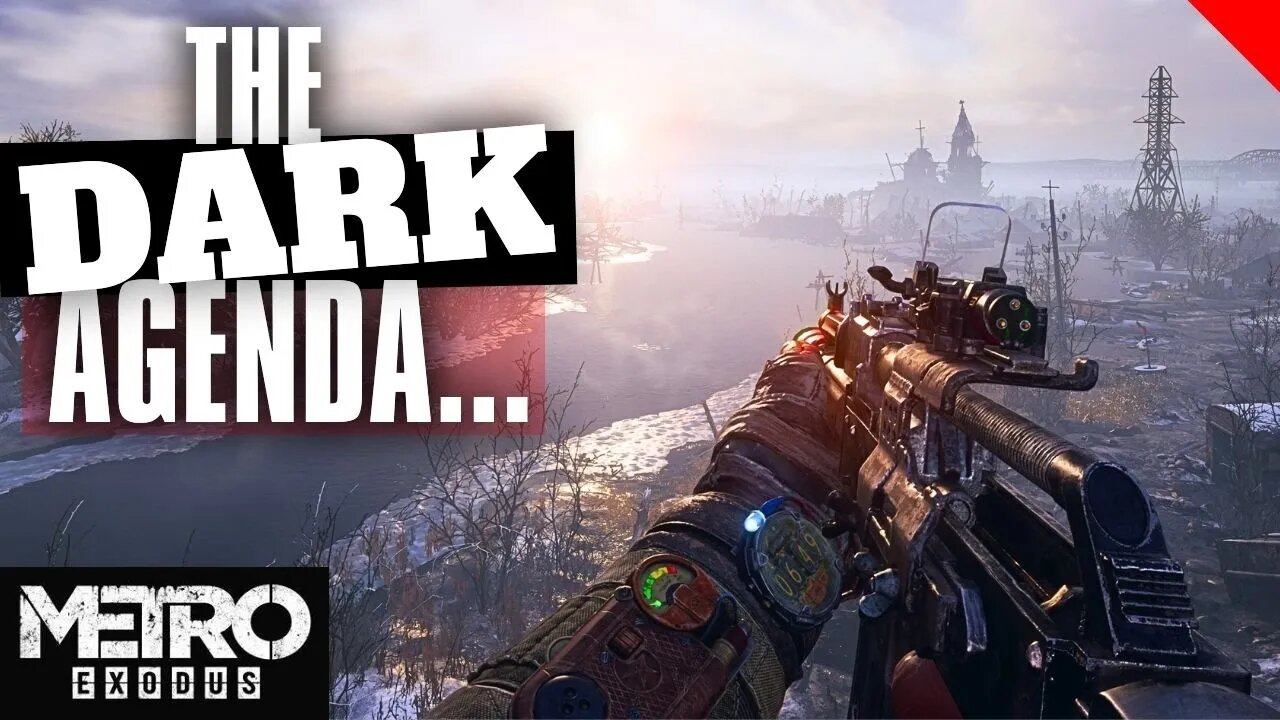 The DARK AGENDA behind Metro Exodus...