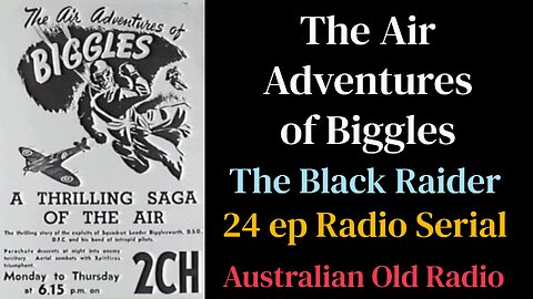 The Air Adventures of Biggles (ep13-24) 1953 Serial The Black Raider