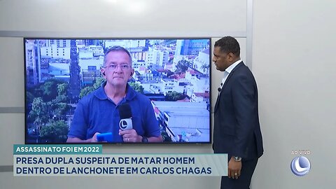 Assassinato foi em 2022: Presa Dupla Suspeita de Matar Homem dentro de Lanchonete em Carlos Chagas.