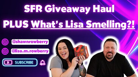 SFR Giveaway Haul PLUS What's Lisa Smelling?!