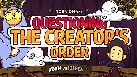 Ep 8： Questioning the Creator's Order ｜ Noha Omari ｜ Adam vs Iblees