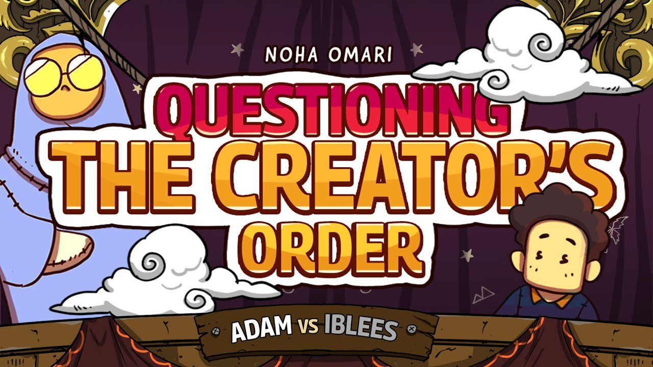 Ep 8： Questioning the Creator's Order ｜ Noha Omari ｜ Adam vs Iblees