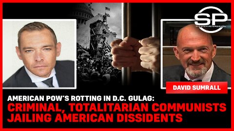 American POW's Rotting In D.C Gulag: Criminal, Totalitarian Communists Jailing American Dissidents