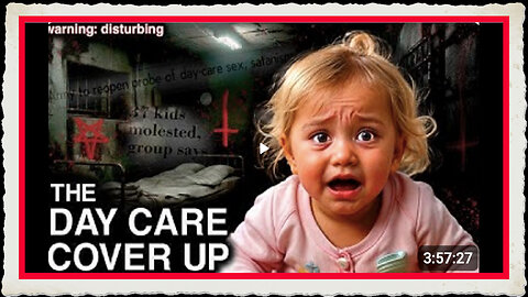 DAY CARE THE PEDOPHILE PLAYGROUND The Darkest Secret Of The U.S. Government (WARNING DISTURBING)