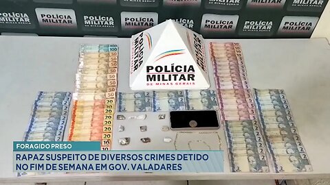 Foragido Preso: Rapaz Suspeito de Diversos Crimes Detido no Fim de Semana em Gov. Valadares.
