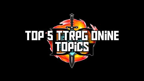 Top 5 TTRPG Online Discussion Topics