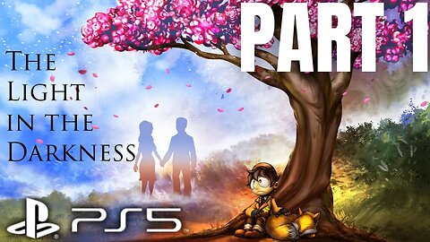The Light in the Darkness Gameplay Walkthrough Part 1 | PS5 | 4K HDR (No Commentary Gaming)