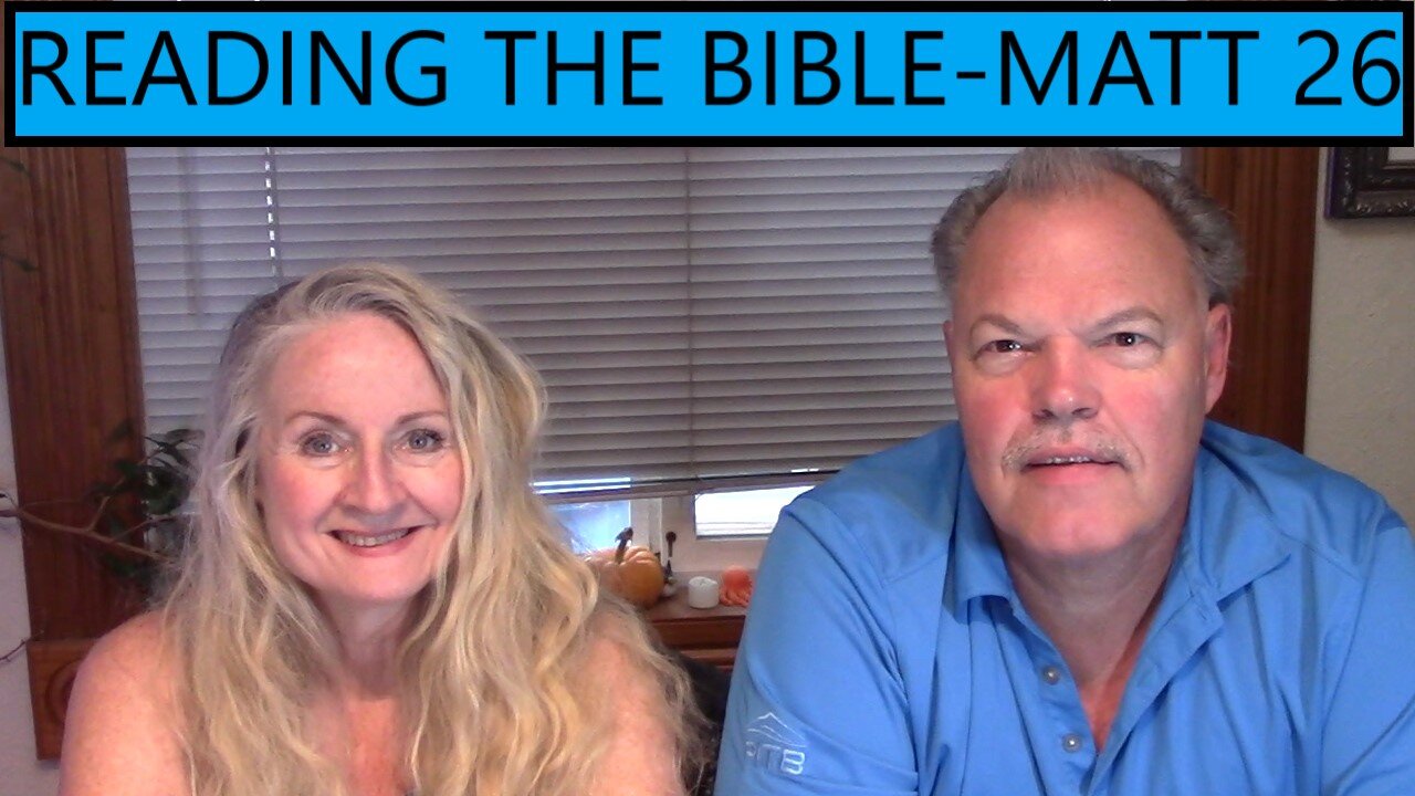 READING THE BIBLE THIS YEAR- Matthew Chapter 26 - The Last Supper