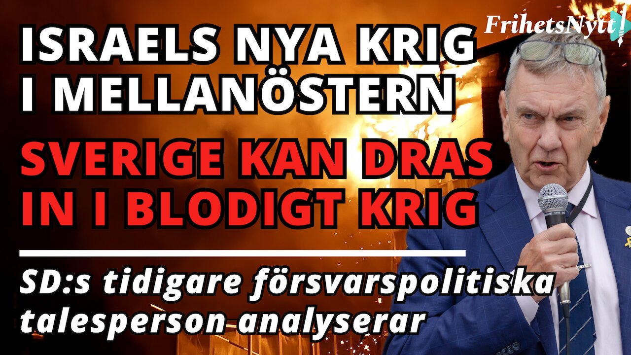 Så påverkas Sverige av Israels nya krig i Mellanöstern - Roger Richthoff
