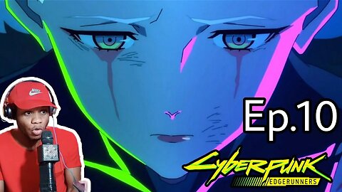 Cyberpunk: Edgerunners episode 10 Reaction
