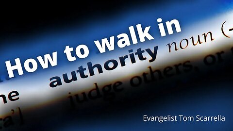 How To Walk In Authority | Sunday 9am - Ev. Tom Scarrella | 05-22-2022