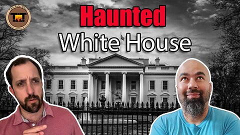 Tell-Tale Guys - Episode 7: Haunted White House