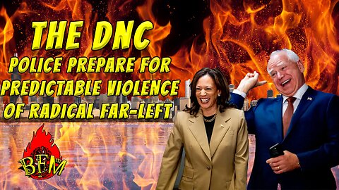 City on Fire! Chicago Police Bracing for Violence Ahead of DNC Today