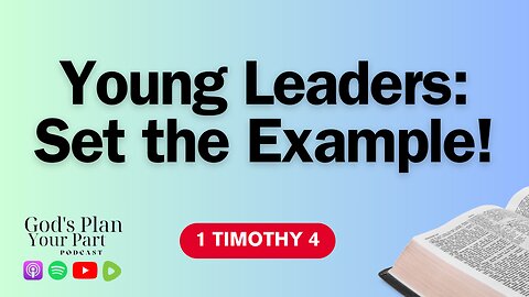 1 Timothy 4 | Youth, Leadership, and Godliness