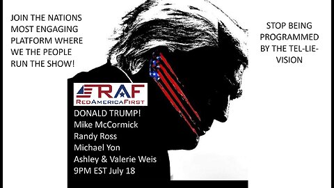 RedAmericaFirst LIVE - Mike McCormick, Donald Trump at RNC, Michael Yon, Randy Ross, Intel ROund