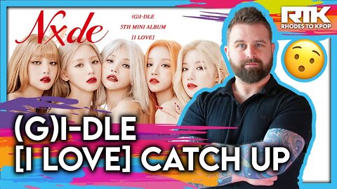 (G)IDLE (여자)아이들) - 'I Love' Catch Up (Reaction)