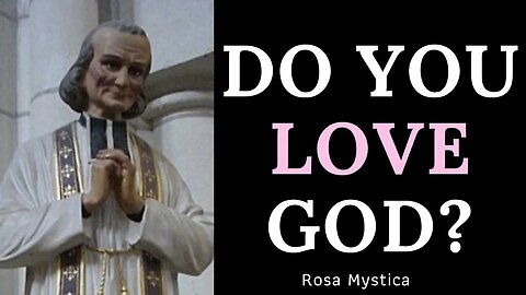 Do you love GOD? St. John Vianney
