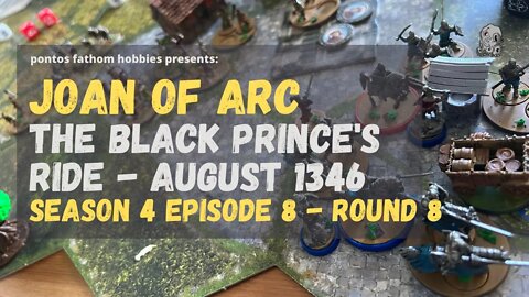 Joan of Arc Boardgame S4E8 - Season 4 Episode 8 - The Black Prince's Ride - August 1356 - Round 8