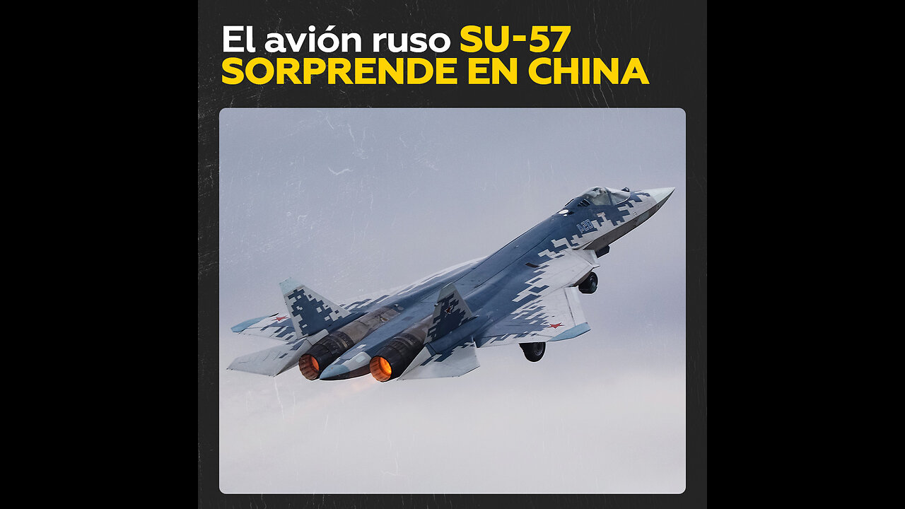 Su-57 ruso deslumbra en su vuelo de exhibición en China