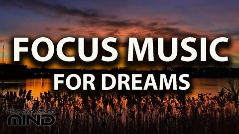Focus Music For Dreams With Alpha Waves