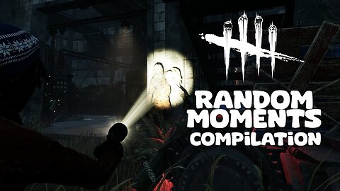 The Ultimate Dead by Daylight Moments Compilation