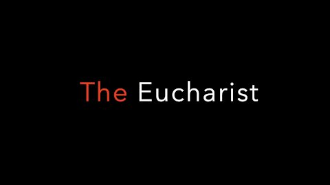 The Eucharist