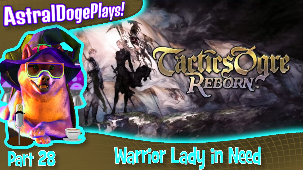 Tactics Ogre Reborn -Part 28- Warrior Lady in Need