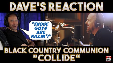 Dave's Reaction: Black Country Communion — Collide