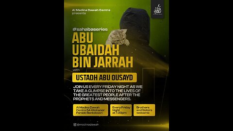 THE SAHABA SERIES // 13 - ABU UBAIDAH BIN JARRAH RA // USTADH ABU OUSAYD