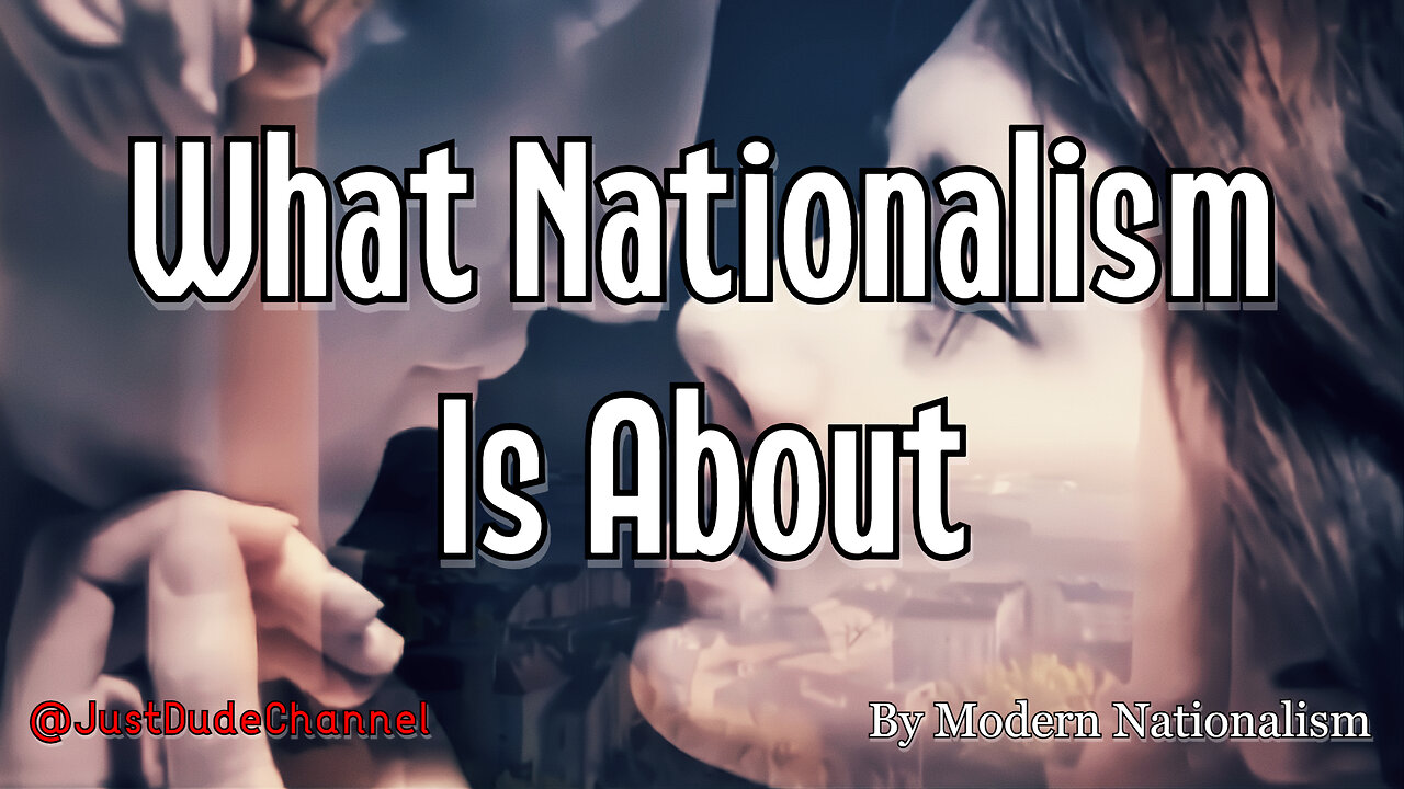 This Is What Nationalism Really Is | Modern Nationalism