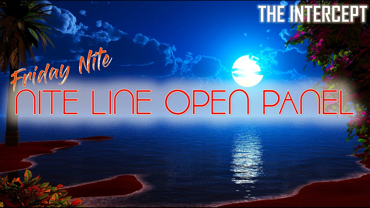 FRIDAY NITE LINE OPEN PANEL | THE INTERCEPT