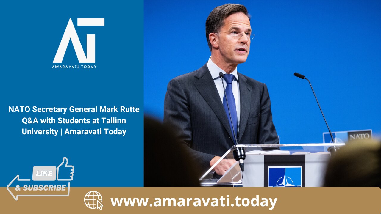 NATO Secretary General Mark Rutte Q&A with Students at Tallinn University | Amaravati Today